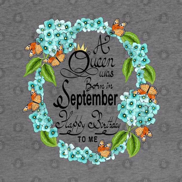 A Queen Was Born In September Happy Birthday To Me by Designoholic